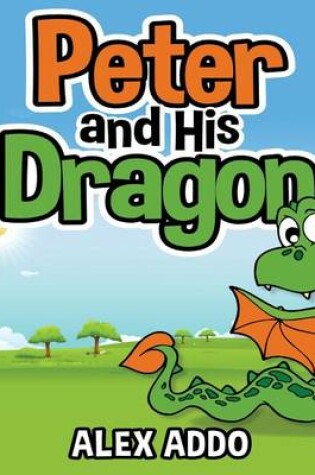 Cover of Peter and His Dragon