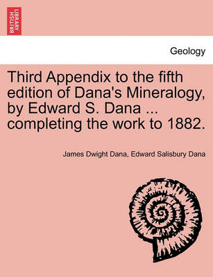 Book cover for Third Appendix to the Fifth Edition of Dana's Mineralogy, by Edward S. Dana ... Completing the Work to 1882.