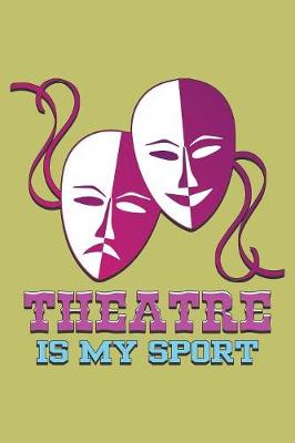 Book cover for Theatre Is My Sport