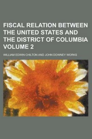 Cover of Fiscal Relation Between the United States and the District of Columbia