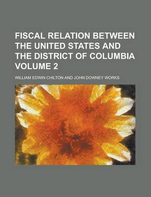 Book cover for Fiscal Relation Between the United States and the District of Columbia