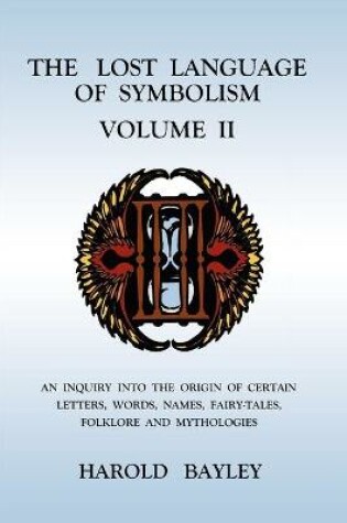 Cover of The Lost Language of Symbolism Volume II