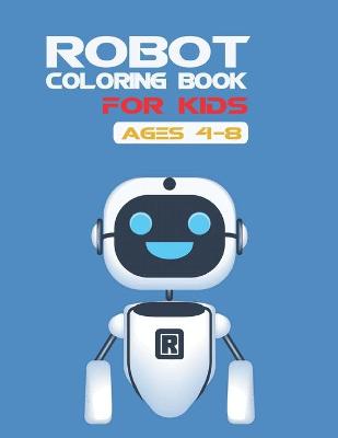 Book cover for Robot Coloring Book For Kids Ages 4-8