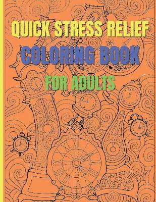 Book cover for Quick Stress Relief Coloring Book For Adults