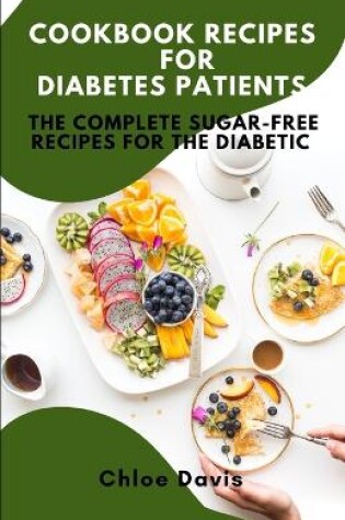 Cover of Cookbook recipes for diabetes patients
