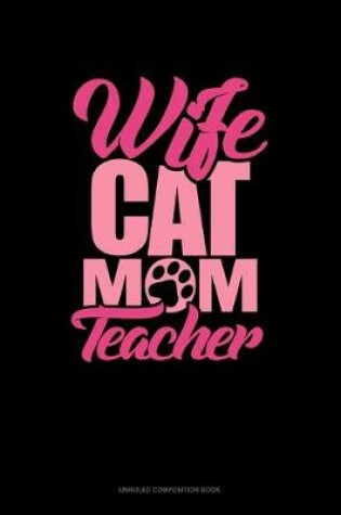 Cover of Wife Cat Mom Teacher