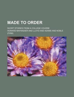 Book cover for Made to Order; Short Stories from a College Course