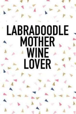 Cover of Labradoodle Mother Wine Lover