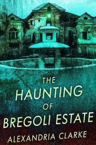 Cover of The Haunting of Bregoli Estate