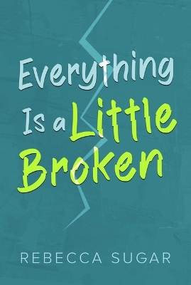 Book cover for Everything Is a Little Broken