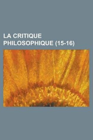 Cover of La Critique Philosophique (15-16)