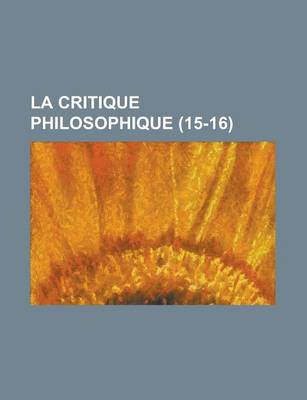 Book cover for La Critique Philosophique (15-16)