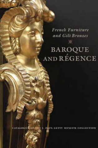 Cover of French Furniture and Gilt Bronzes – Baroque and Regence