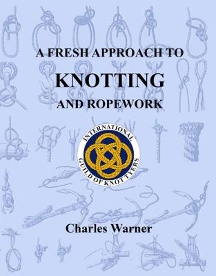 Book cover for A Fresh Approach to Knotting and Ropework