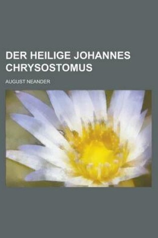 Cover of Der Heilige Johannes Chrysostomus