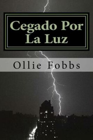 Cover of Cegado Por La Luz