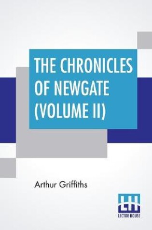 Cover of The Chronicles Of Newgate (Volume II)