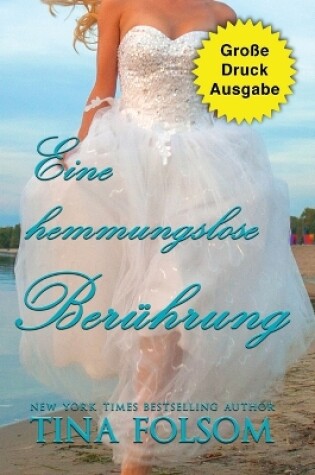 Cover of Eine hemmungslose Berührung (Große Druckausgabe)
