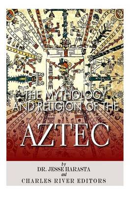 Book cover for The Mythology and Religion of the Aztec