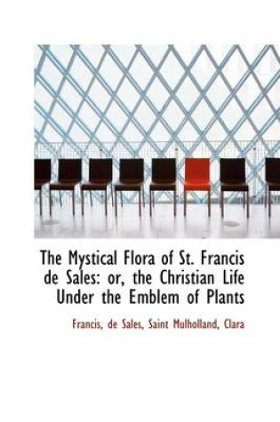 Cover of The Mystical Flora of St. Francis de Sales