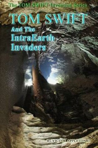 Cover of Tom Swift and the IntraEarth Invaders