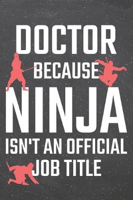 Book cover for Doctor because Ninja isn't an official Job Title