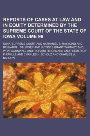 Cover of Reports of Cases at Law and in Equity Determined by the Supreme Court of the State of Iowa Volume 98