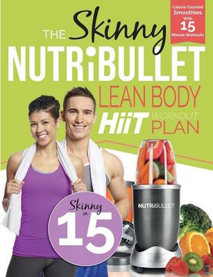 Book cover for The Skinny Nutribullet Lean Body Hiit Workout Plan