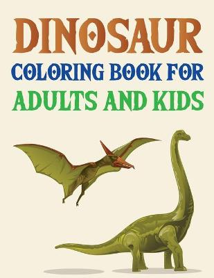 Book cover for Dinosaur Coloring Book For Adults And Kids