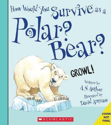 Book cover for How Would You Survive as a Polar Bear?