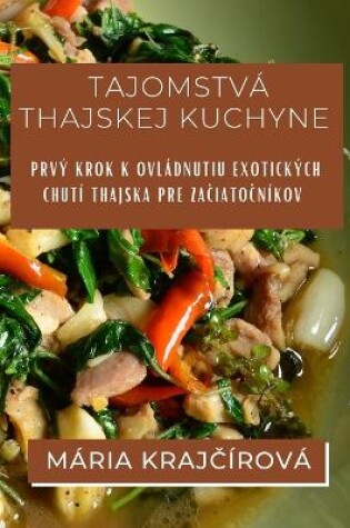 Cover of Tajomstvá Thajskej Kuchyne