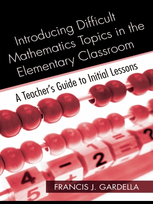 Book cover for Introducing Difficult Mathematics Topics in the Elementary Classroom