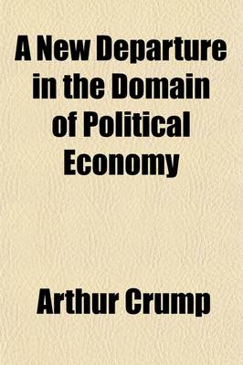 Book cover for A New Departure in the Domain of Political Economy