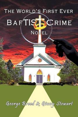Book cover for The World's First Ever Baptist Crime Novel