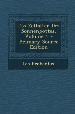 Cover of Das Zeitalter Des Sonnengottes, Volume 1