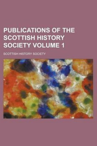 Cover of Publications of the Scottish History Society Volume 1