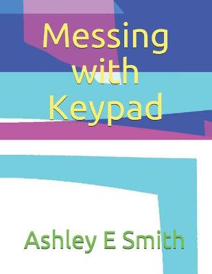 Book cover for Messing with Keypad