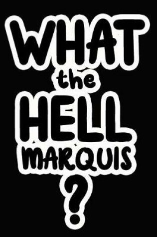 Cover of What the Hell Marquis?