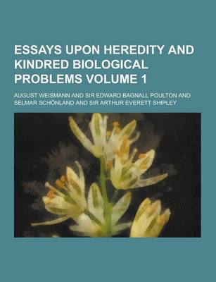 Book cover for Essays Upon Heredity and Kindred Biological Problems Volume 1