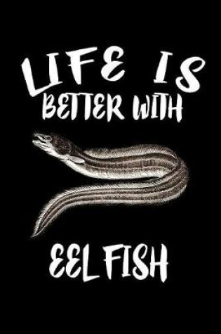 Cover of Life Is Better With Eel Fish