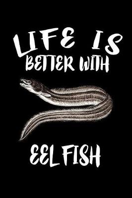 Book cover for Life Is Better With Eel Fish