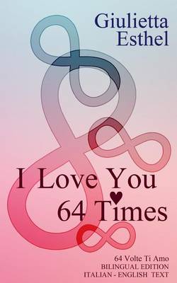 Book cover for I Love You 64 Times - 64 Volte Ti Amo