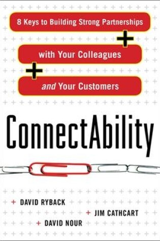 Cover of ConnectAbility: 8 Keys to Building Strong Partnerships with Your Colleagues and Your Customers