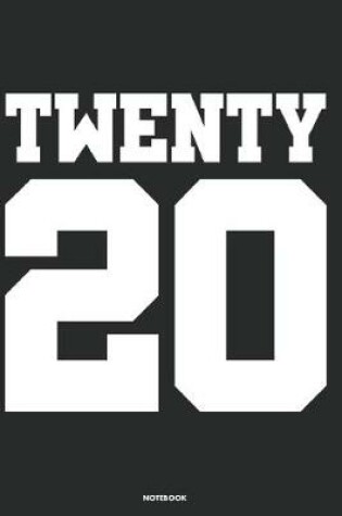 Cover of Twenty 20 Notebook