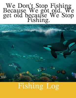 Book cover for We Don't Stop Fishing.