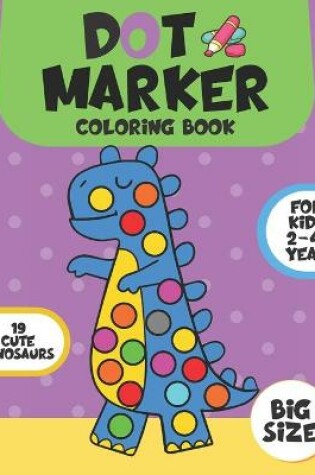 Cover of Dot Marker Coloring Book for Kids 2-4 Year