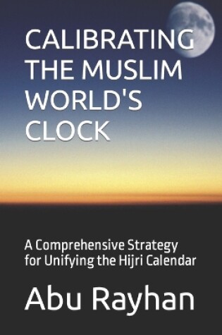 Cover of Calibrating the Muslim World's Clock