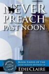 Book cover for Never Preach Past Noon