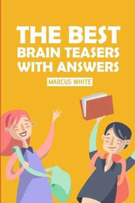 Cover of The Best Brain Teasers With Answers