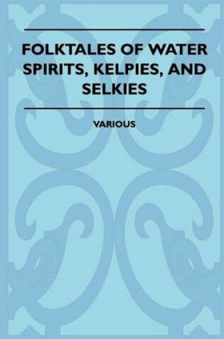 Cover of Folktales of Water Spirits, Kelpies, and Selkies